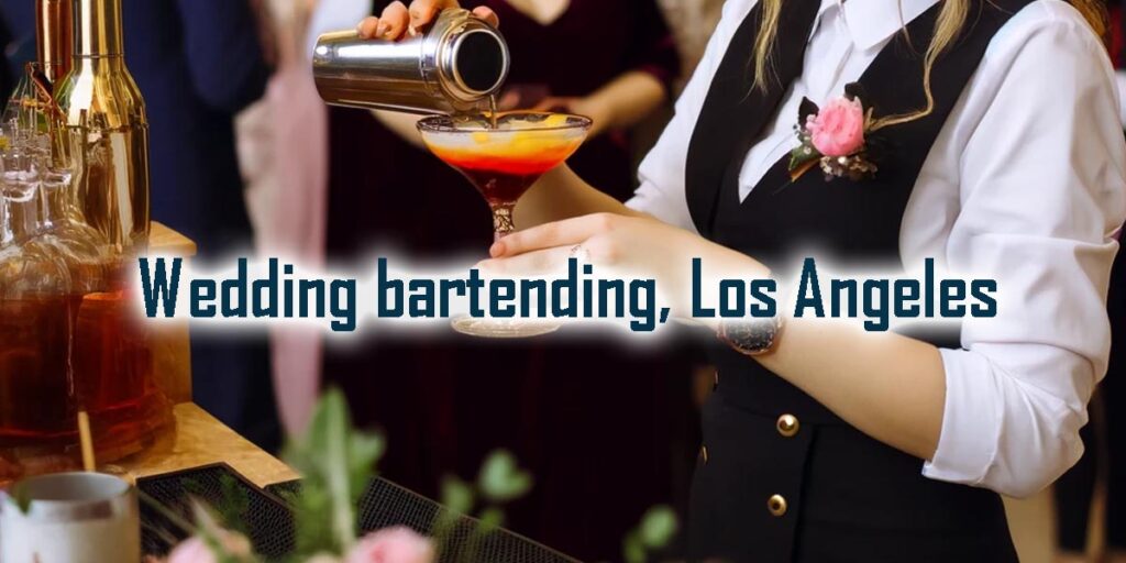 Wedding event staff and bartenders | Los Angeles, CA - Party Shakers