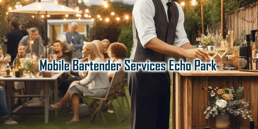 Mobile Bartender Echo Park | Bar Services Echo Park - Party Shakers