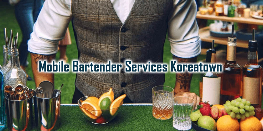 Mobile Bartender Koreatown | Bar Services Koreatown - Party Shakers